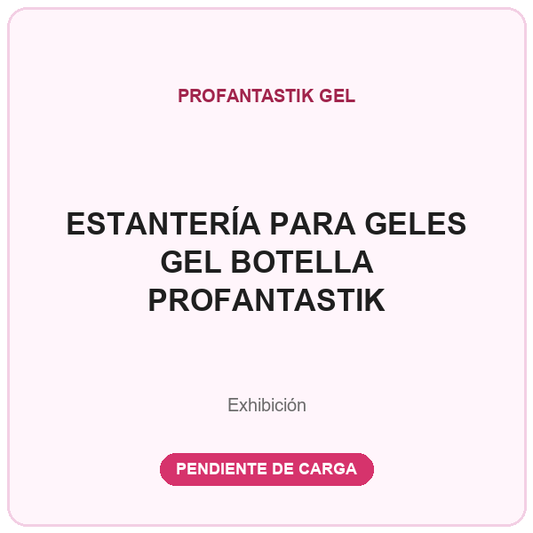 ESTANTERÍA PARA GELES GEL BOTELLA PROFANTASTIK